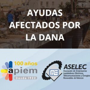 APIEM proporcionará a ASELEC un listado de instaladores voluntarios que puedan ayudar a restablecer el suministro eléctrico en Valencia